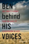 Ben za swoimi głosami: Podróż jednej rodziny od chaosu schizofrenii do nadziei