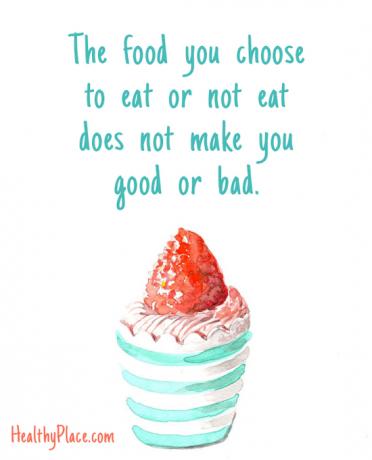 Cytat dotyczący zaburzeń odżywiania - jedzenie, które zdecydujesz się zjeść lub nie jeść, nie czyni cię dobrym ani złym.