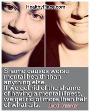 Cytat ze stygmatów autorstwa Jodi Aman - Wstyd powoduje gorsze zdrowie psychiczne niż cokolwiek innego. Jeśli uwolnimy się od wstydu związanego z chorobą psychiczną, pozbędziemy się ponad połowy tego, co cierpimy.