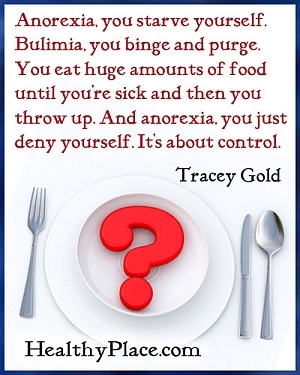 Cytat z zaburzeniami odżywiania - Anoreksja, głodujesz siebie. Bulimia, upadasz i oczyszczasz się. Jesz ogromne ilości jedzenia, dopóki nie zachorujesz, a potem wymiotujesz. I anoreksja, po prostu zaprzeczasz sobie. Chodzi o kontrolę.