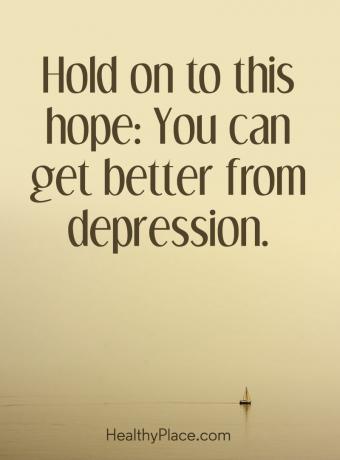 Cytat o depresji - Trzymaj się tej nadziei: Możesz wyjść z depresji.