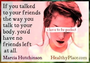 Cytat dotyczący zaburzeń odżywiania - Gdybyś rozmawiał z przyjaciółmi tak, jak rozmawiasz ze swoim ciałem, w ogóle nie miałbyś przyjaciół.