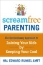 Screamfree Parenting: rewolucyjne podejście do wychowywania dzieci poprzez zachowanie spokoju 