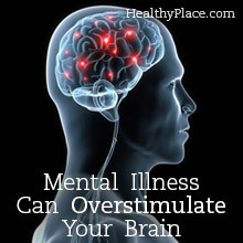 Choroba psychiczna może nadmiernie stymulować mózg