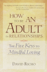 Jak być dorosłym w związkach: pięć kluczy do uważnego kochania