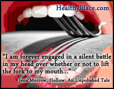 Cytat o zaburzeniach odżywiania - na zawsze jestem zaangażowany w cichą walkę o to, czy podnieść widelec do ust ...