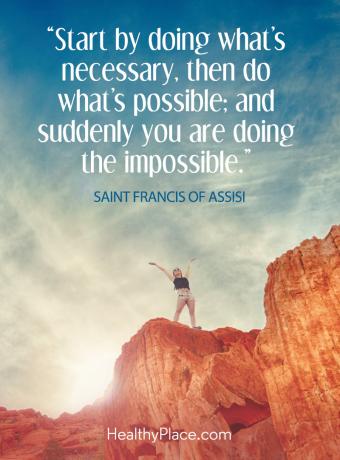 Ten pozytywny cytat o życiu jest zachęcający - zacznij od robienia tego, co konieczne, a następnie rób to, co możliwe: i nagle robisz coś niemożliwego.