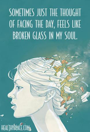 Cytat z depresji - Czasem sama myśl o zmierzeniu się z dniem wydaje mi się w mojej duszy jak potłuczone szkło.