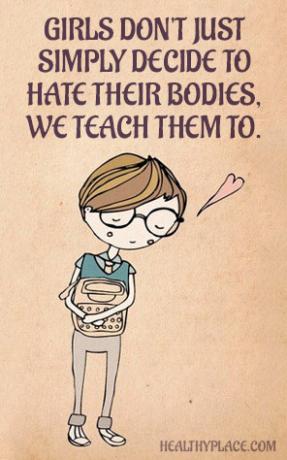 Cytat na temat zaburzeń odżywiania - dziewczęta nie tylko po prostu nienawidzą swoich ciał, uczymy je.