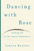 Dancing with Rose: Finding Life in the Land of Alzheimer